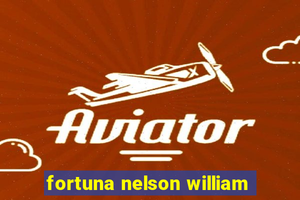 fortuna nelson william